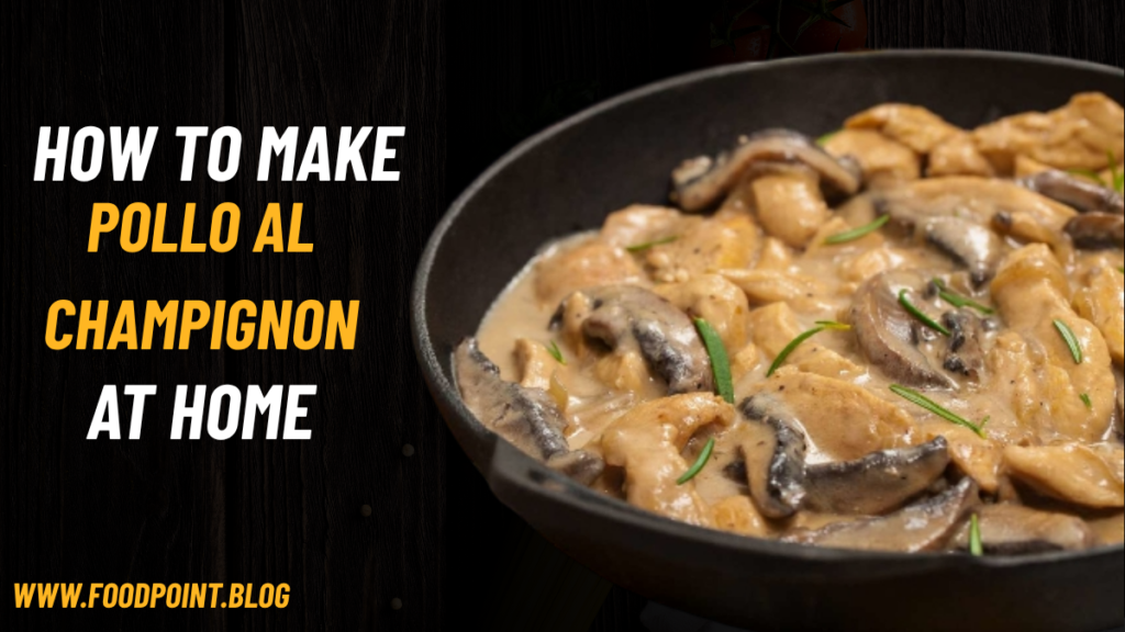 How to Make Pollo al Champignon at Home — Step by Step